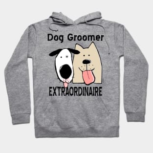 Dog Groomer Extraordinaire Hoodie